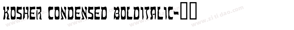 Kosher Condensed BoldItalic字体转换